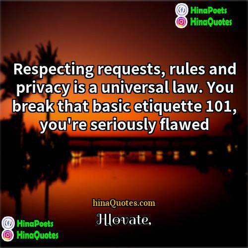 Hlovate Quotes | Respecting requests, rules and privacy is a